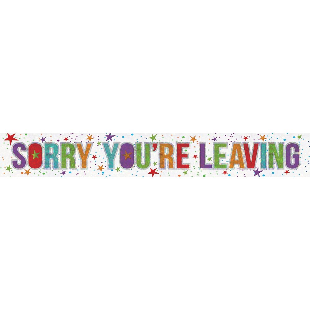 Banner Holographic Sorry Your Leaving - party supplies australia